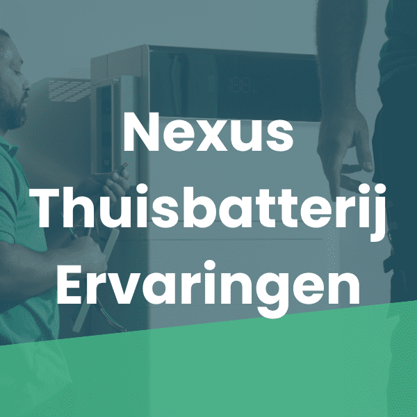 Nexus thuisbatterij ervaringen